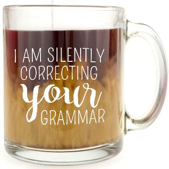"I am Silently Correcting Your Grammar" Glass Mug
