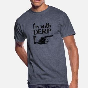 “I’m with Derp” T-Shirt