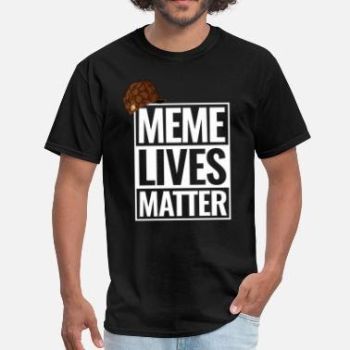 Scumbag Steve “Meme Lives Matter” T-Shirt