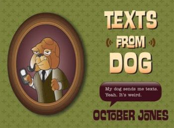 Texts from Dog by October Jones 