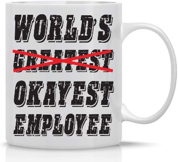 “World’s Okayest Employee” Mug