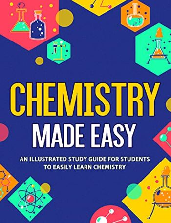 Chemistry Made Easy: An Illustrated Study Guide for Students to Easily Learn Chemistry by NEDU