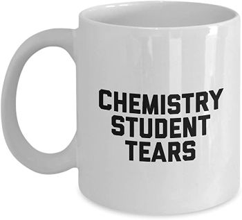 “Chemistry Student Tears” Mug