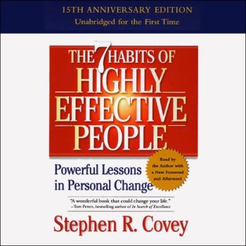 7 Habits of Highly Effective People by Stephen R. Covey