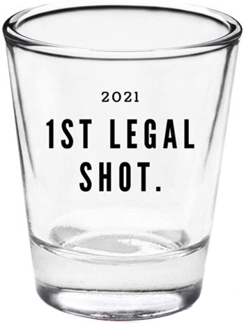 “First Legal Shot” Shot Glass