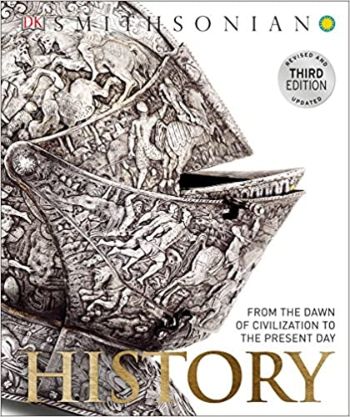 History: From the Dawn of Civilization to the Present Day by Smithsonian Institution