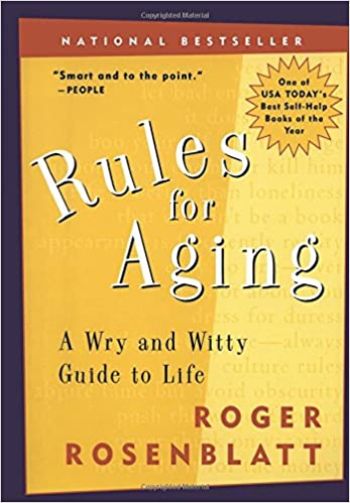 Rules for Aging by Roger Rosenblatt