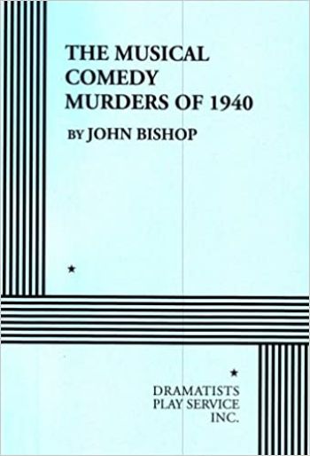 The Musical Comedy Murders of 1940 by John Bishop