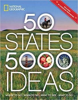 50 States, 5,000 Ideas: Where to Go, When to Go, What to See, What to Do by National Geographic