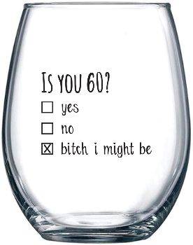 “Is You 60?” Wine Glass