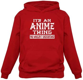 "It's an Anime Thing You Wouldn't Understand" Hoodie
