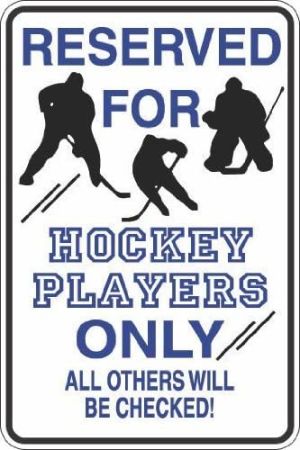 "Reserved for Hockey Players" Sign