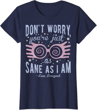 "Don't Worry You're Just As Sane As I Am" T-Shirt