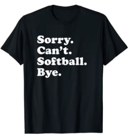 Funny Softball T-Shirt
