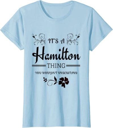 "It's a Hamilton Thing" Shirt