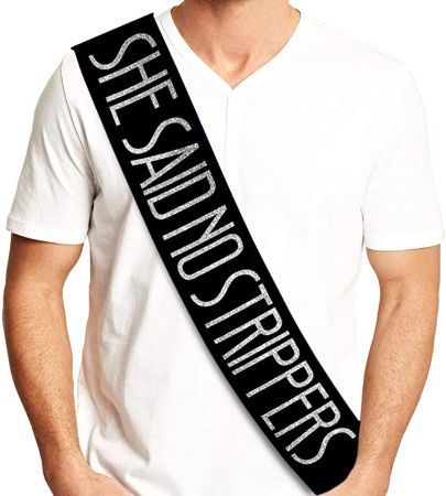 "She Said No Strippers" Groom Sash