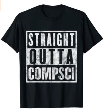 “Straight Outta CompSci” Parody T-Shirt