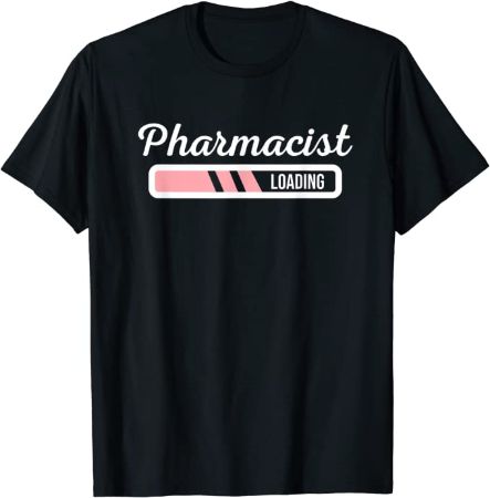 "Pharmacist Loading" Shirt