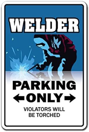 "Welder Parking Only" Wall Plaque