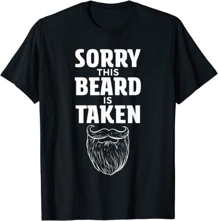"Sorry This Beard is Taken" Shirt