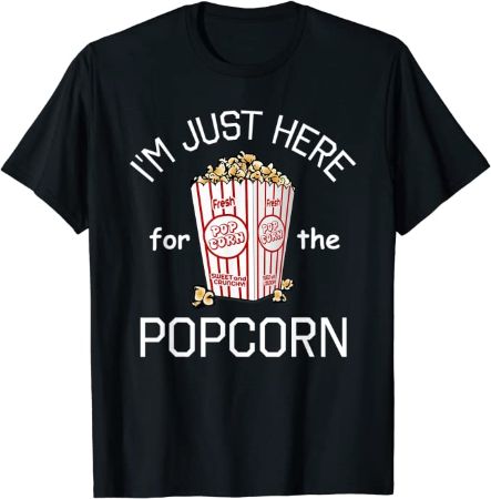 "I'm Just Here For The Popcorn" Shirt