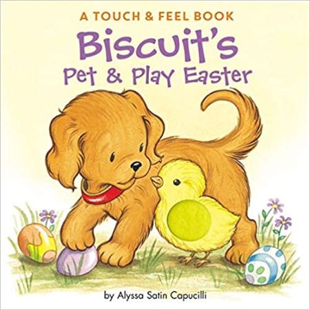 Biscuit's Pet & Play Easter: A Touch & Feel Book by Alyssa Satin Capucilli