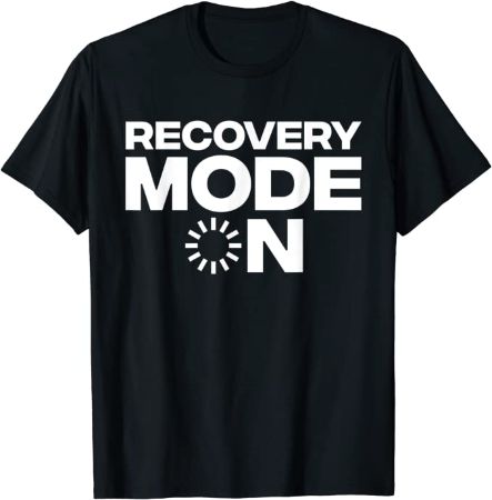 "Recovery Mode On" Shirt